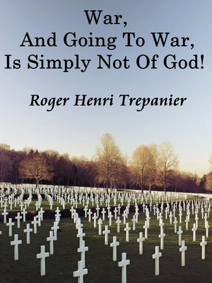 cover image of War, and Going to War, Is Simply Not of God!